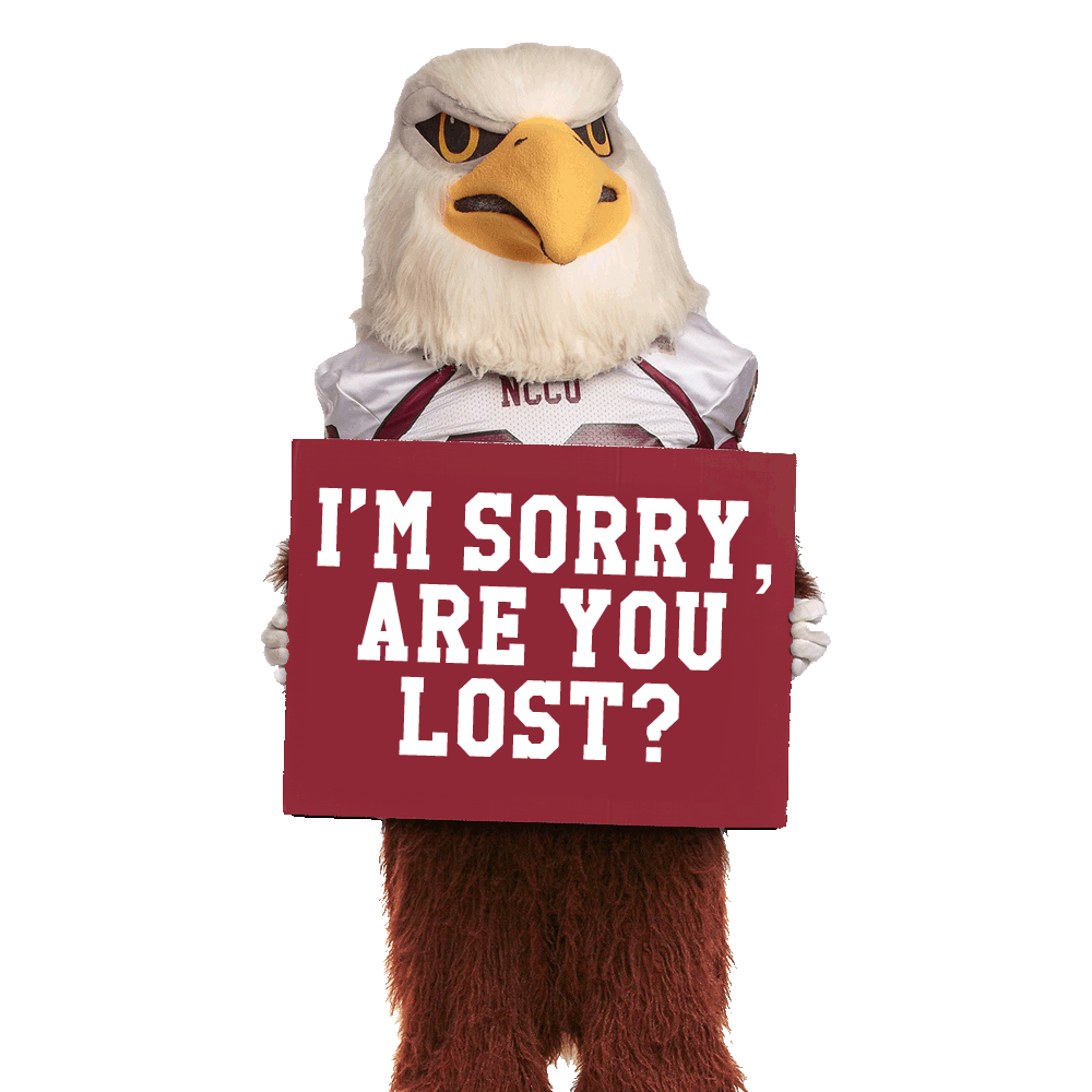 NCCU Eagle holding a sign that reads, "I'm sorry, are you lost?"