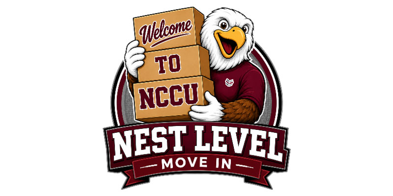 Welcome to NCCU NEST LEVEL MOVE IN