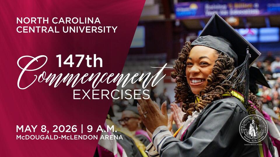 North Carolina Central University 147th Commencement Exercises graduate ceremony flyer with smiling graduate in cap and gown, May 8, 2026 at McDougald-McLendon Arena.