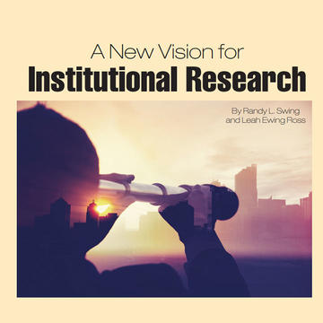 A New Vision for Institutional Research, By Randy L. Swing and Leah Ewing Ross